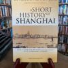 A Short History of Shanghai - The Nook Yamba Second Hand Books